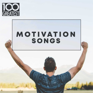 อัลบัม 100 Greatest Motivation Songs ศิลปิน Various Artists