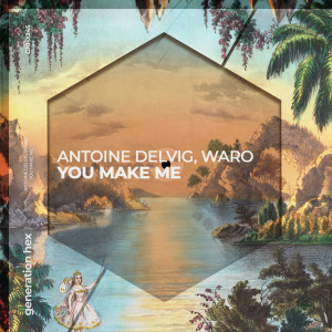 Listen to You Make Me song with lyrics from Antoine Delvig
