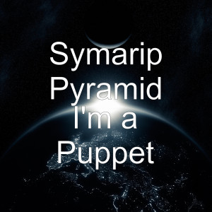 อัลบัม I'm a Puppet ศิลปิน Symarip Pyramid