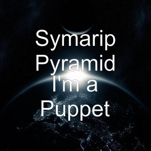 ดาวน์โหลดและฟังเพลง I'm a Puppet พร้อมเนื้อเพลงจาก Symarip Pyramid