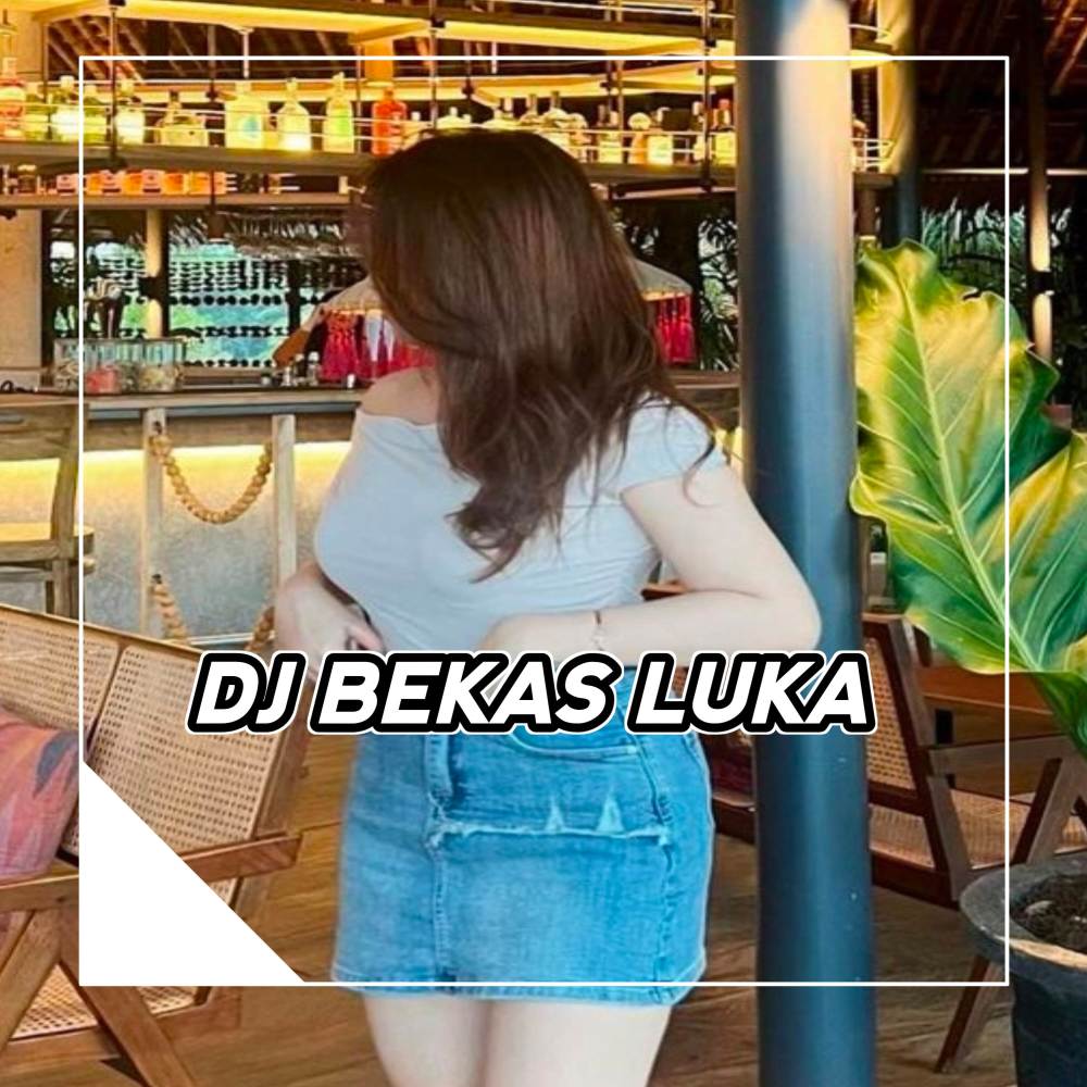 DJ BEKAS LUKA BOOTLEG