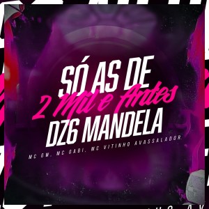 SÓ AS DE 2 MIL E ANTES (Explicit) dari Dz6 Mandela