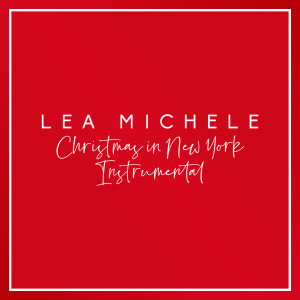 อัลบัม Christmas in New York (Instrumental) ศิลปิน Lea Michele