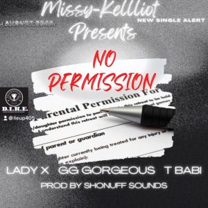 อัลบัม No Permission (feat. TBabi, Lady X & GG Gorgeous) (Explicit) ศิลปิน Lady X