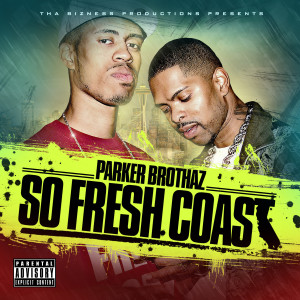 Parker Brothaz的專輯So Fresh Coast