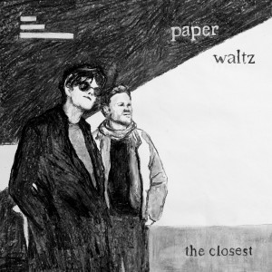 Dengarkan lagu The Closest nyanyian Paper Waltz dengan lirik