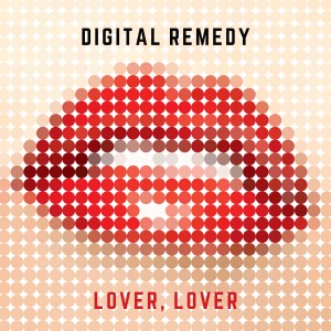 收聽Digital Remedy的Lover, Lover (Acoustic)歌詞歌曲