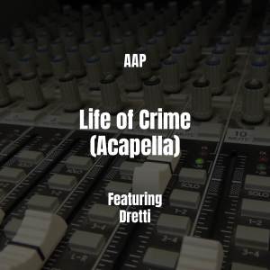 收聽AAP的Life of Crime (Acapella|Explicit)歌詞歌曲