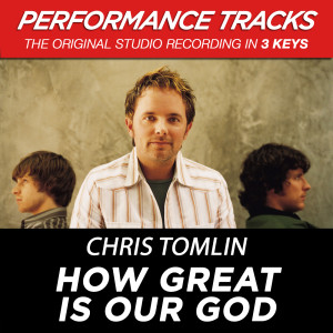 收聽Chris Tomlin的How Great Is Our God歌詞歌曲