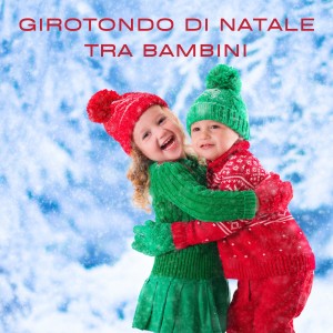 Album Girotondo Di Natale Tra Bambini oleh Various  Artists