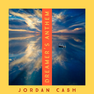 Jordan Cash的專輯Dreamer's Anthem (Explicit)