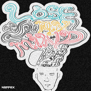 收听NEFFEX的Lose My Mind歌词歌曲