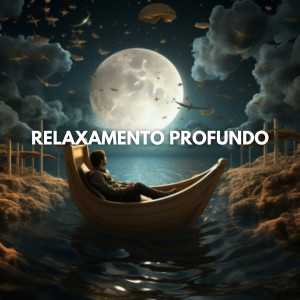 อัลบัม Relaxamento Profundo ศิลปิน Relaxantes Natureza Zona