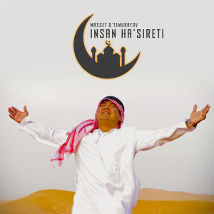 Listen to Insan Ha'Sireti song with lyrics from Maxset O'temuratov