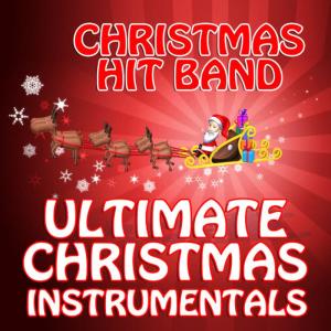 Christmas Hit Band的專輯Ultimate Christmas Instrumentals