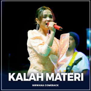 Dengarkan KALAH MATERI (Tasya Rosmala) lagu dari NIRWANA COMEBACK dengan lirik