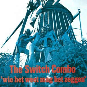 收聽The Switch Combo的Ik weet, ik weet歌詞歌曲