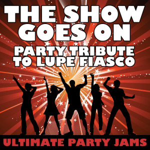 ดาวน์โหลดและฟังเพลง The Show Goes On พร้อมเนื้อเพลงจาก Ultimate Party Jams