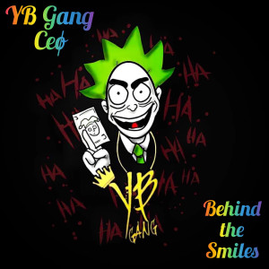 Listen to Behind the Smiles (Explicit) song with lyrics from YB Gang Ceø