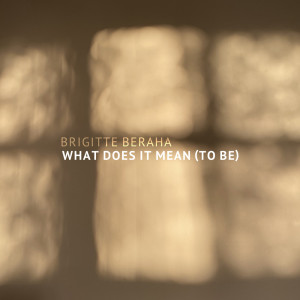 收听Brigitte Beraha的What Does it Mean (to be)歌词歌曲