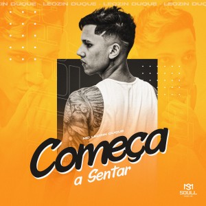 收聽Mc Leozin Duque的Começa a Sentar (Explicit)歌詞歌曲