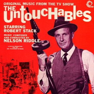 อัลบัม The Untouchables Theme/Tender-Ness/Dauntless-Ness/Ebony And Ivory/The Loop/Speakeasy Blues/Reckless-Ness/Wistful-Ness/Linda/Eliot-Ness/Dejected-Ness/30-30/Suspenseful-Ness (TV Soundtrack) ศิลปิน Nelson Riddle