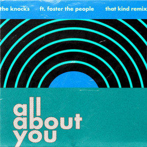 The Knocks的專輯All About You (feat. Foster The People) [THAT KIND Remix]