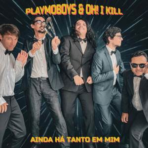 ดาวน์โหลดและฟังเพลง Ainda há tanto em mim พร้อมเนื้อเพลงจาก Playmoboys