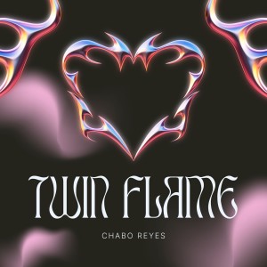 ดาวน์โหลดและฟังเพลง Twin Flame พร้อมเนื้อเพลงจาก Chabo Reyes