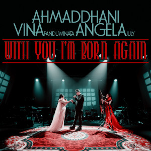 Album With You I'm Born Again oleh Ahmad Dhani