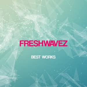 Album Freshwavez Best Works from FreshwaveZ