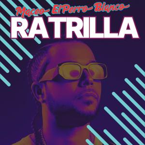 收聽Maceo El Perro Blanco的ratrilla歌詞歌曲