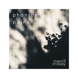 Album Phantom Pains from Merrill Crissey