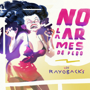 Los Rayo Backs的專輯No la Armes de Pedo