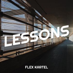 Listen to Lessons (Explicit) song with lyrics from Flex Kartel