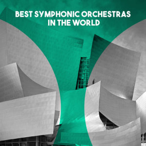 Album Best Symphonic Orchestras in the World oleh Vienna Philharmonic Orchestra