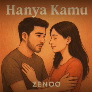 Listen to Hanya Kamu song with lyrics from Zenoo