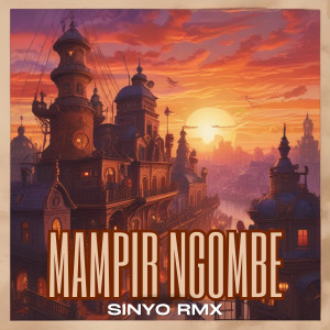 收聽SINYO RMX的Mampir Ngombe歌詞歌曲