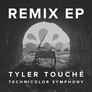 อัลบัม Technicolor Symphony Remix EP ศิลปิน Tyler Touché