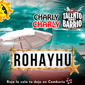 收聽Charly Charly的Rohayhu (feat. Talento de Barrio)歌詞歌曲