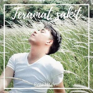 Dengarkan Teramat Sakit lagu dari Reza Harlevi dengan lirik