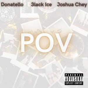 收聽Burban Boy Ent.的POV (feat. Donatello, 3lack Ice & Joshua Chey) (Explicit)歌詞歌曲