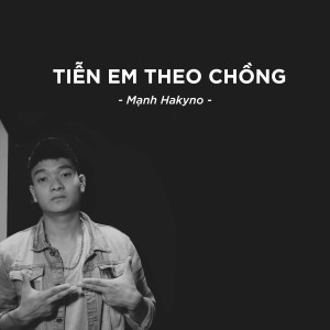 Dengarkan Tiễn Em Theo Chồng lagu dari Mạnh Hakyno dengan lirik