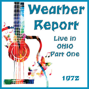อัลบัม Live in Ohio 1972 Part One ศิลปิน WeatherReport