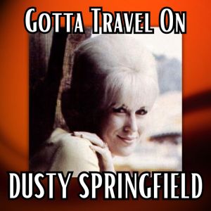 Listen to My Baby's Gone song with lyrics from Dusty Springfield