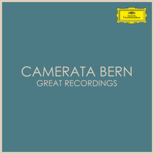 อัลบัม Camerata Bern - Great Recordings ศิลปิน Camerata Bern