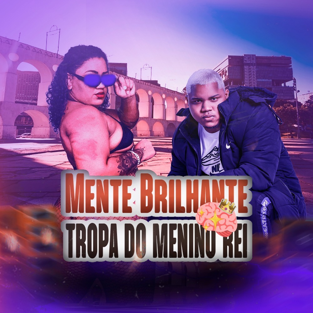 Mente Brilhante, Tropa do Menino Rei (Explicit)