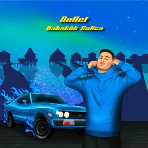 Album Babakék Celica (Explicit) oleh Bullet