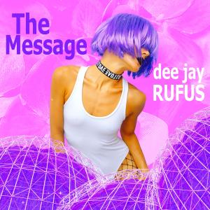 The Message dari dee jay RUFUS