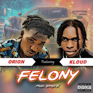 Orion的專輯FELONY (Explicit)